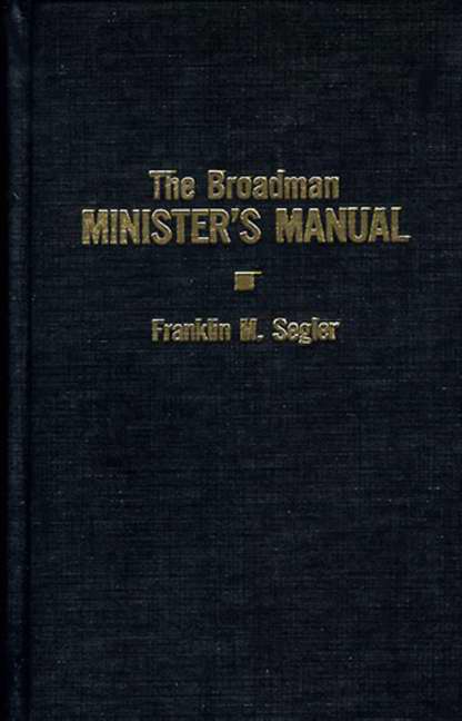 The Broadman Ministers Manual By F Segler (Paperback) 9780805423075