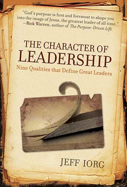 The Character Of Leadership By Jeff Iorg (Paperback) 9780805445329