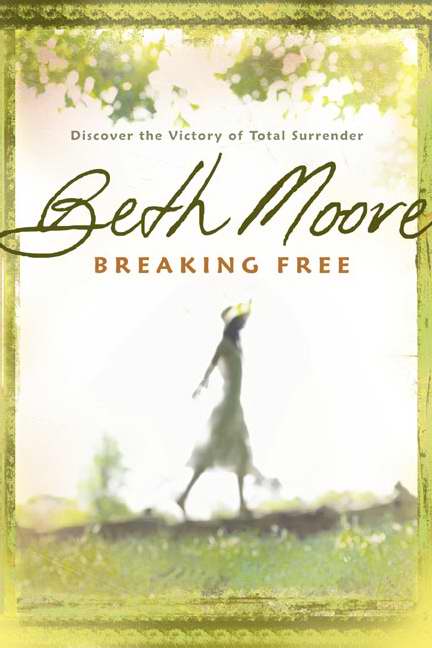 Breaking Free By Beth Moore (Paperback) 9780805445527