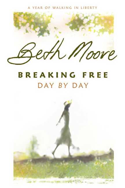 Breaking Free Day by Day By Beth Moore (Hardback) 9780805446463