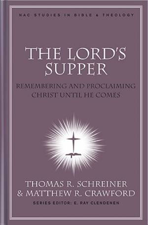 The Lords Supper By Schreiner Thomas R Crawford (Paperback)