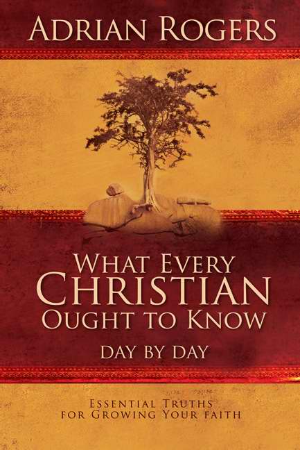 What Every Christian Ought To Know Day By Adrian Rogers (Hardback)