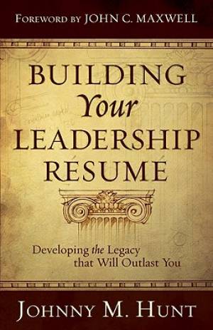 Building Your Leadership Resume By Johnny M Hunt (Paperback)