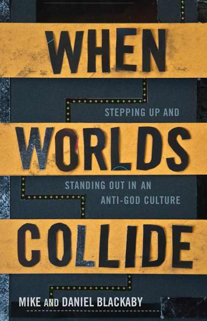 When Worlds Collide By Daniel Blackaby Mike Blackaby (Paperback)