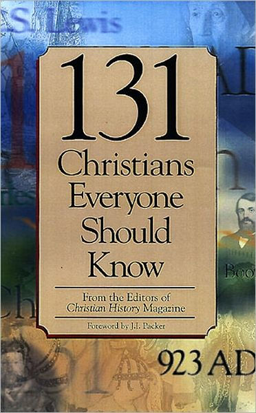 131 Christians Everyone Should Know By Mark Galli Ted Olsen