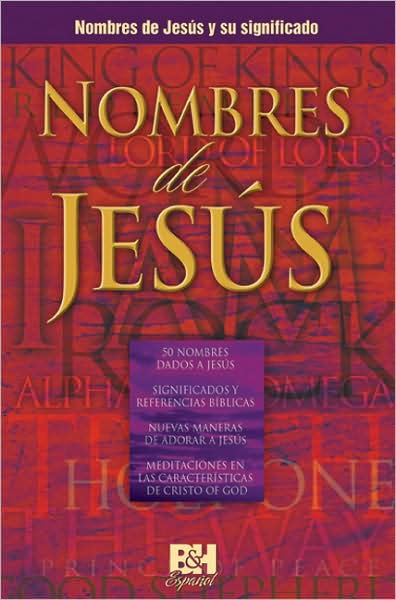 Los Nombres De Jes£s By B & h Espanol Editorial (Paperback)