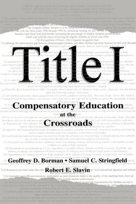 Title I Compensatory Education at the Crossroads By Stringfield Sam