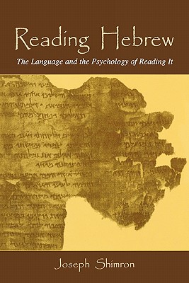 Reading Hebrew The Language and the Psychology of Reading It