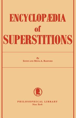 Encyclopedia of Superstitions By Radford Edwin (Paperback)