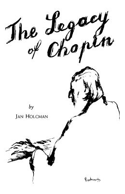 Legacy of Chopin By Holcman Jan (Paperback) 9780806530215