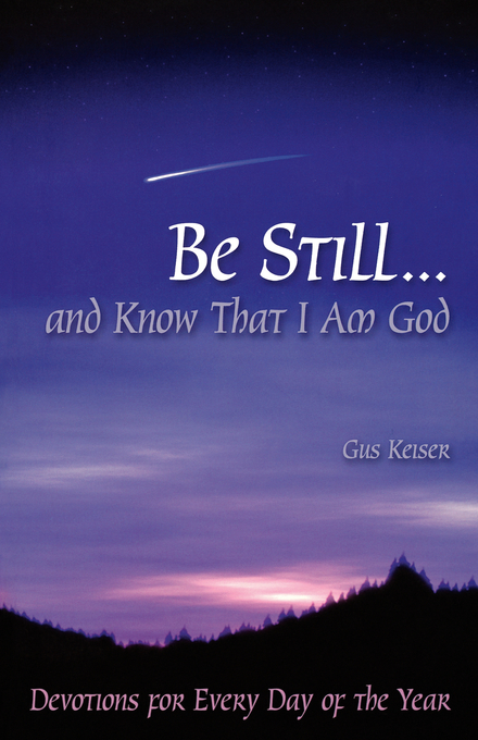 Be Still And Know That I Am God By Gus Keiser (Paperback)