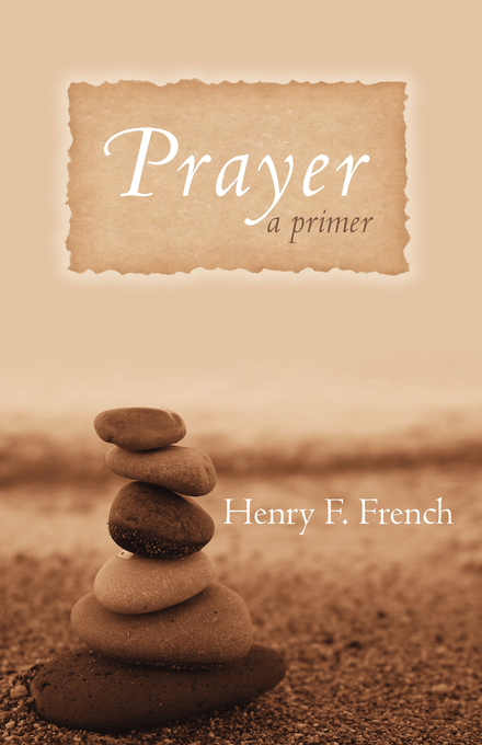 Prayer By Henry F French (Paperback) 9780806657660