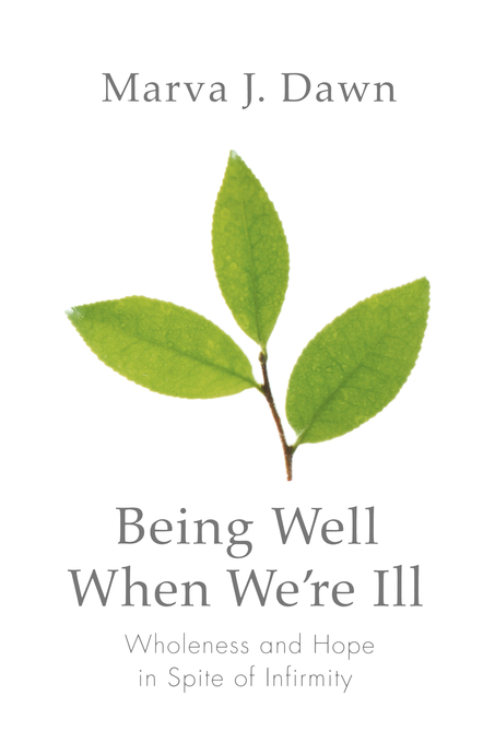 Being Well When We're Ill By Marva J Dawn (Paperback) 9780806680385