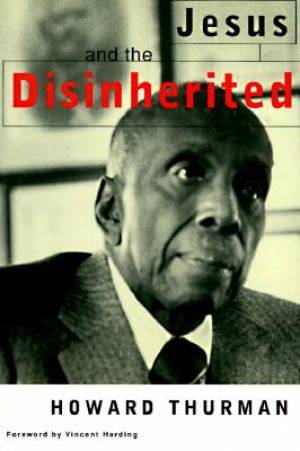 Jesus and the Disinherited By Howard Thurman (Paperback) 9780807010297