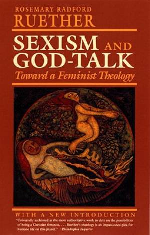 Sexism and God Talk Toward a Feminist Theology (Paperback)