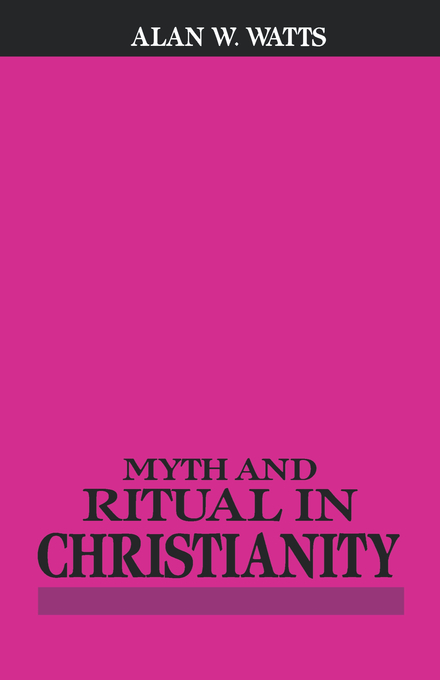 Myth and Ritual In Christianity By Alan W Watts (Paperback)