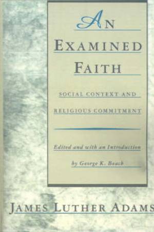 Examined Faith By Jonathan Adams James Luther Adams (Paperback)