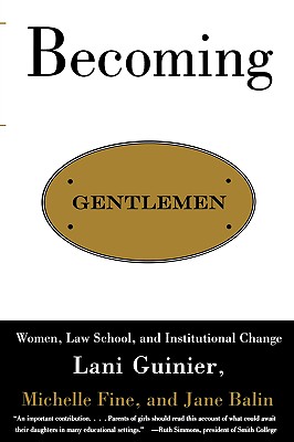 Becoming Gentlemen Women Law School and Institutional Change