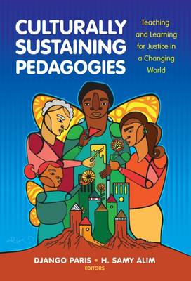 Culturally Sustaining Pedagogies Teaching and Learning for Justice in