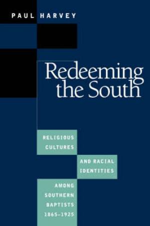 Redeeming the South By Paul Harvey (Paperback) 9780807846346