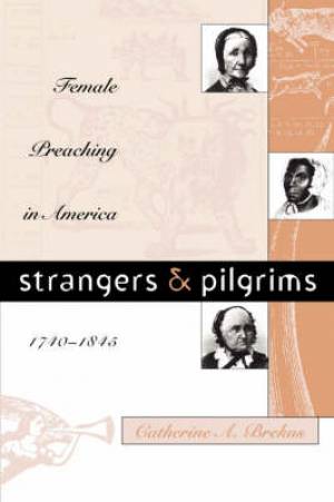 Strangers and Pilgrims By Catherine A Brekus (Paperback) 9780807847459