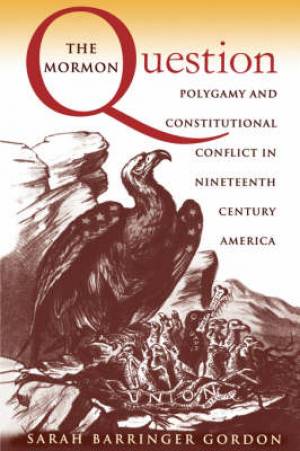 The Mormon Question By Sarah Barringer Gordon (Paperback)