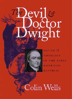 Devil and Doctor Dwight By Colin Wells (Paperback) 9780807853832