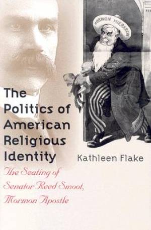 Politics Of American Religious Identity By Kathleen Flake (Paperback)