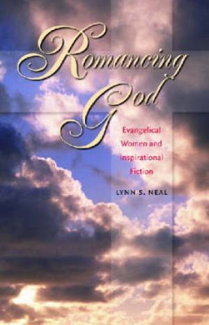 Romancing God By Lynn S Neal (Paperback) 9780807856703