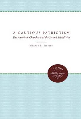 A Cautious Patriotism The American Churches and the Second World War