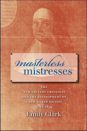 Masterless Mistresses By Emily Clark (Paperback) 9780807858226