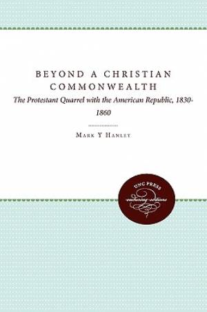 Beyond a Christian Commonwealth By Mark Y Hanley (Paperback)