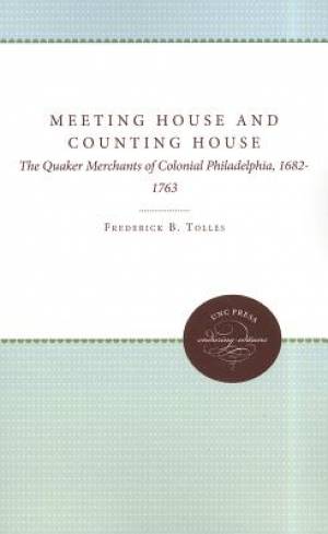 Meeting House and Counting House By Frederick B Tolles (Paperback)