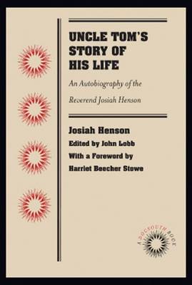 Uncle Tom's Story of His Life By Josiah Henson (Paperback)