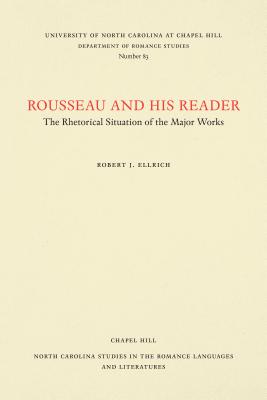 Rousseau And His Reader By Robert J Ellrich (Paperback) 9780807890837