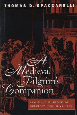 A Medieval Pilgrim's Companion By Thomas D Spaccarelli (Paperback)