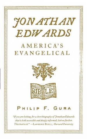 Jonathan Edwards America's Evangelical By Philip F Gura (Paperback)