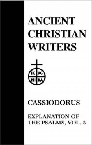 Explanation of the Psalms Vol 3 By Cassiodorus (Hardback)