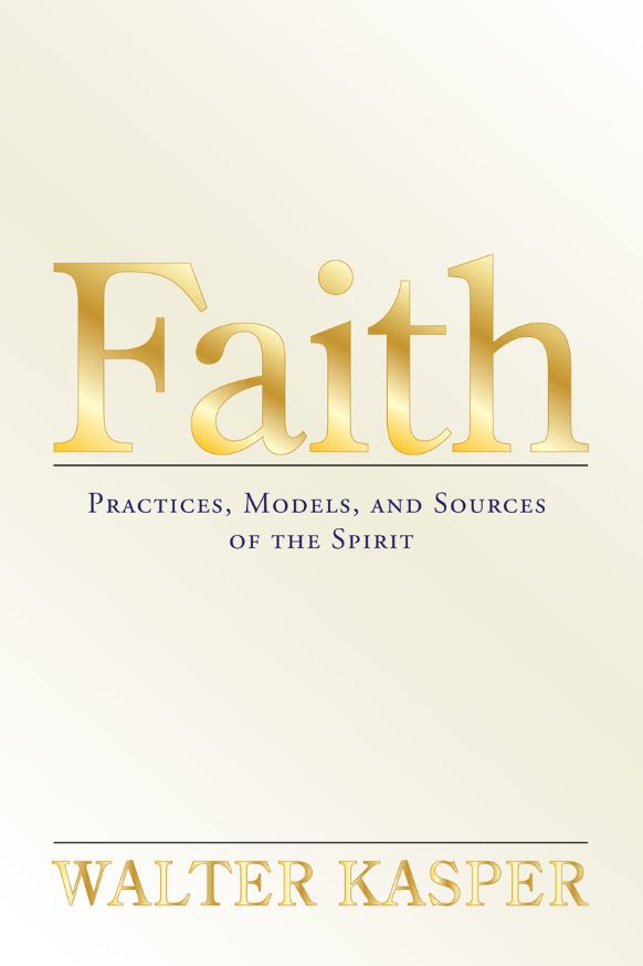 Faith By Walter Kasper (Hardback) 9780809106271