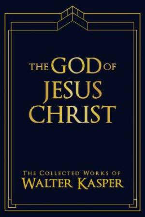 The God of Jesus Christ By Walter Kasper (Hardback) 9780809106325