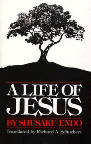 A Life of Jesus By Shusaku Endo (Paperback) 9780809123193