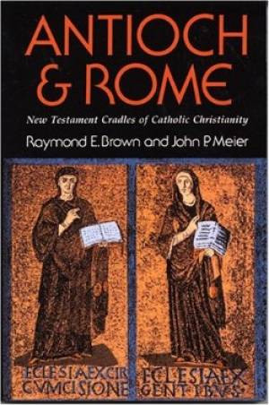 Antioch & Rome By Raymond Brown (Paperback) 9780809125326