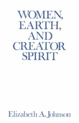 Women Earth And Creator Spirit By Elizabeth A Johnson (Paperback)