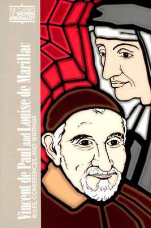 Vincent De Paul and Louise De Marillac By Frances Ryan John Rybolt