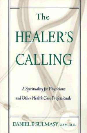 The Healer's Calling By Daniel P Ofm md Sulmasy (Paperback)