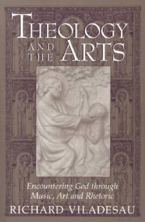 Theology and the Arts By Richard Viladesau (Paperback) 9780809139279