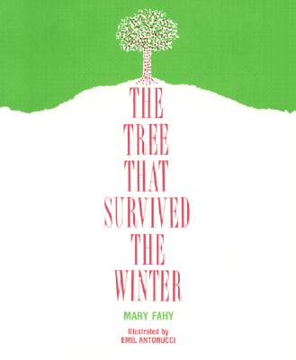 The Tree That Survived the Winter By Mary Fahy (Paperback)