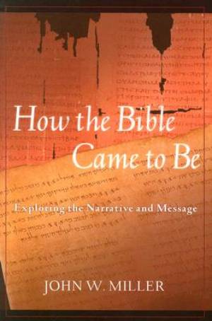 How the Bible Came to be By John W Miller (Paperback) 9780809141838