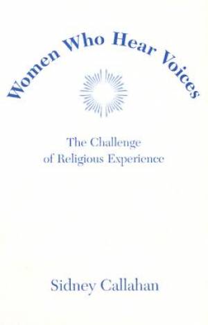 Women Who Hear Voices By Sidney Callahan (Paperback) 9780809141982