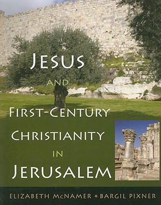 Jesus and First-Century Christianity in Jerusalem (Paperback)